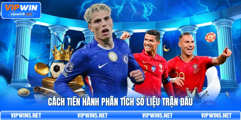Cách tiến hành phân tích số liệu trận đấu