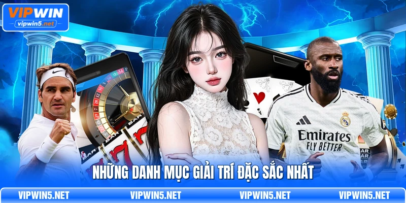 Những danh mục giải trí đặc sắc nhất