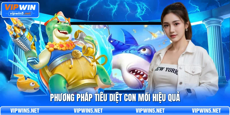 Phương pháp tiêu diệt con mồi hiệu quả