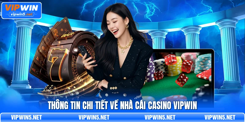 Thông tin chi tiết về nhà cái Casino VIPWIN