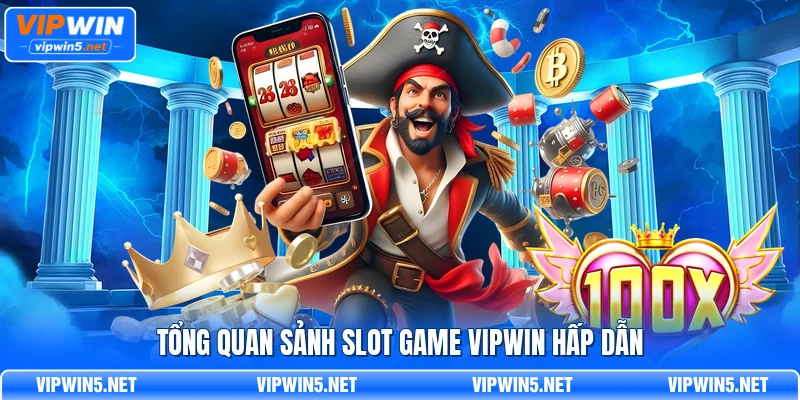 Tổng quan sảnh slot game VIPWIN hấp dẫn